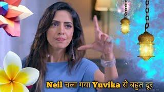 Vanshaj Today Episode 338 Promo । Neil चला गया Yuvika से बहुत दूर । Vanshaj Promo