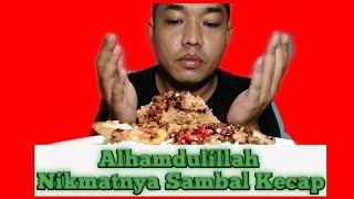 #MUKBANG #SAMBALKECAP #ALHAMDULILLAHNIKMAT                SAMBAL KECAP MANTAP