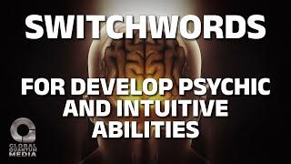 Switchwords for develop psychic and intuitive abilities