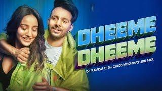 Dheeme Dheeme REMIX  DJ RAVISH X DJ CHICO  TONY KAKKAR  NAMAN KUMAR