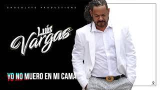 Luis Vargas - Yo No Muero Mi Cama En Vivo