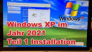 Windows XP in 2021  Installation von Windows Teil #1
