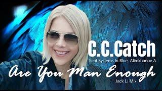 CC Catch Feat Systems In Blue Alimkhanov A - Are You Man Enough Jack Li Mix