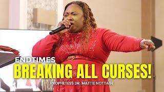 END TIMES-BREAKING EVIL CURSES  DR. MATTIE NOTTAGE