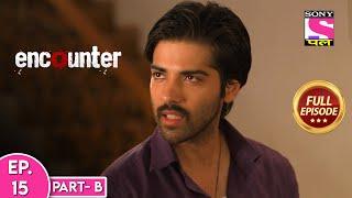 Encounter - Full Episode 15 - Part B - 20th March 2020