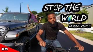 STOP THE WORLD OFFICIAL MUSIC VIDEO