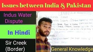 Major Issues between India & Pakistan  Indus Water  Sir Creek - Hindi  Awareness