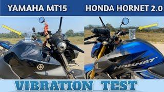 YAMAHA MT15 Vs. HONDA HORNET 2.0 BS6  VIBRATION TEST  SHOCKING RESULT  ZERO VIBRATION