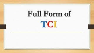 Full Form of TCI  Did You Know?