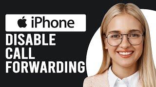 How To Disable Call Forwarding On iPhone How To Turn Off Call Forwarding On iPhone