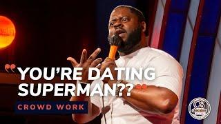 You’re Dating Superman?? - Comedian BT Kingsley - Chocolate Sundaes Standup Comedy - CROWD WORK