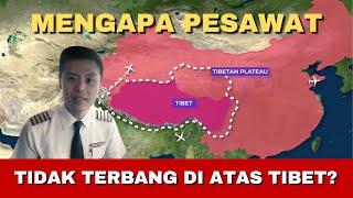 MENGAPA PESAWAT TIDAK TERBANG DI ATAS TIBET?