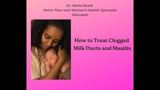 How to Treat Clogged Milk Ducts and Mastitis