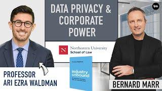 Industry Unbound The Inside Story of Privacy Data and Corporate Power