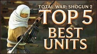 TOP 5 BEST UNITS - Total War Shogun 2