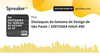 Destaques da Semana de Design de São Paulo  SINTONIA HAUS #60