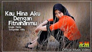 KAU HINA AKU DENGAN FITNAHANMU  Single Nedia  Songwriter Wiky   Official Music Video