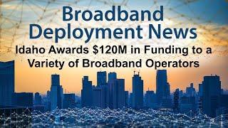 Idaho Divvies Up $120 Million in Broadband Funds Among Fifteen Diverse Operators