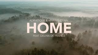 Adriatique & Marino Canal - Home feat. Delhia De France