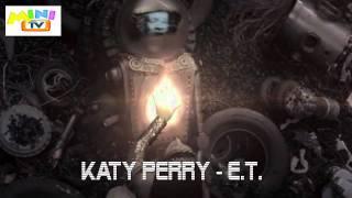 Katy Perry - E.T.  OFFICIAL Music VIDEO .mp4