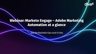 Marketo Engage -  Adobe Marketing Automation at a glance