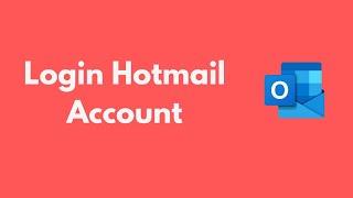 How to Login Hotmail Account 2021