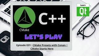 CMake-Episode 031 CMake Presets with Conan  CMake Starts Here