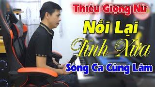 Nối Lại Tình Xưa Karaoke Thiếu Giọng Nữ - Song Ca Cùng Lâm