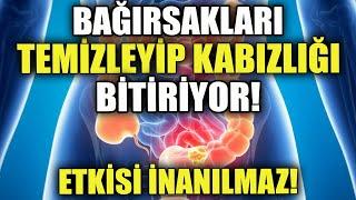 Bağırsakları Temizleyip Kabızlığı Ortadan Kaldırıyor