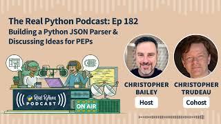 Building a Python JSON Parser & Discussing Ideas for PEPs   Real Python Podcast #182