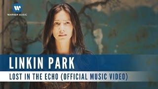 Linkin Park - Lost In The Echo Official Music Video