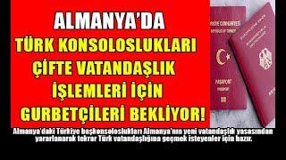 Almanya’daki Türk Konsoloslukları Çifte Vatandaşlık İçin Hazır #almanyahaberleri