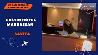 The VIP Pass Thailand  Hotel review  Eastin Hotel Makkassan   Savita