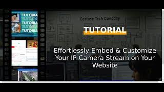 Effortlessly Embed & Customize Your IP Camera Stream on Your Website