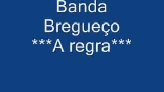 Banda Bregueço - A Regra