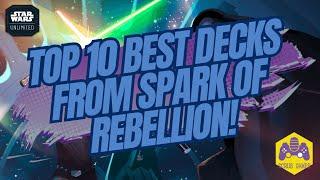TOP 10 BEST DECKS FROM SPARK OF REBELLION The Talk Of A Scrub #77 SWU