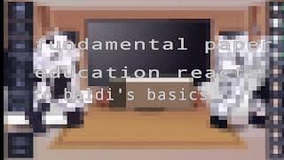 Fundamental paper education react to baldis basics Requested