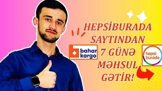 HEPSİBURADA SAYTINDAN AZƏRBAYCANA KARGO İLƏ MƏHSUL GƏTİRHepsiburada azerbaycan Kargo