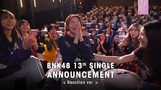 BNK48 13th Single Announcement Reaction ver.  BNK48