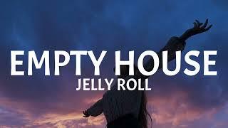 Jelly Roll - Empty House Lyrics