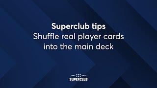Superclub Pro Tips – SHUFFLE CLUB CARDS INTO THE MAIN DECK