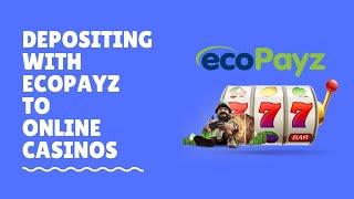 Depositing to an Online Casino using EcoPayz