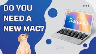 macOS Sequoia Should You Purchase a New Computer?