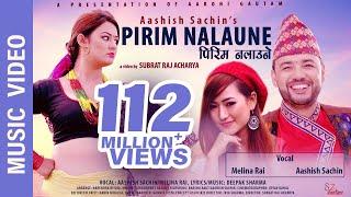 Pirim Nalaune- New Nepali Song  Aashish Sachin Melina Rai  Ft. Barsha Raut Aashish Sachin