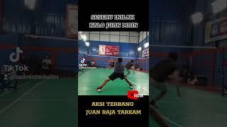 AKSI TERBANG JUAN RAJA TARKAM #juanrajatarkam #rajatarkam #badmintonhalim