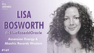 Ascension Energy & Akashic Records Wisdom with LISA BOSWORTH @blueroseoraclexx