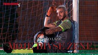 DARKO LAZIC - MOJE BIVSE ZENE OFFICIAL VIDEO 2022