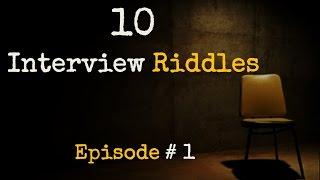 10 Interview RIDDLES  Episode #1  Frequently asked Job Interview RIDDLES