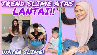 AKU BUAT TREND SLIME ATAS LANTAI‼️ VIRAL WATER SLIME ANAK AKU KENAPA WEH??