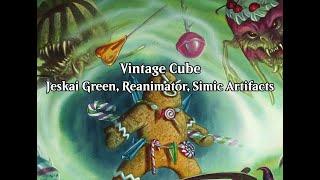 Vintage Cube - Jeskai Green Reanimator and Simic Artifacts Wheeler VOD - May 10th 2024